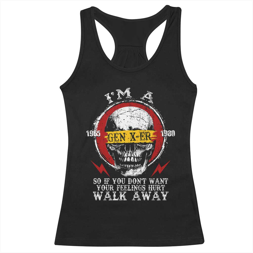 Funny I Am A Gen X-er Racerback Tank Top So If You Dont Want Your Feeling Hurt Walk Away Vintage Skull - Wonder Print Shop
