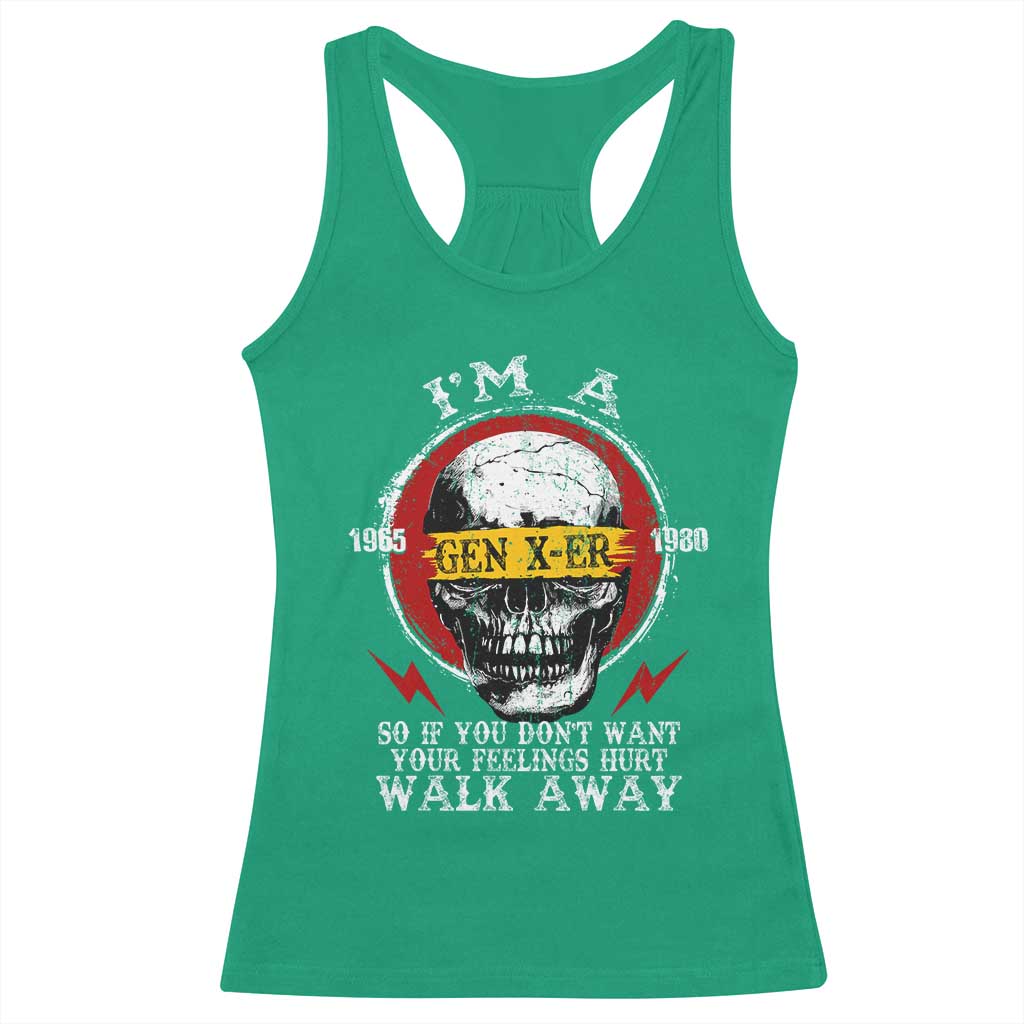 Funny I Am A Gen X-er Racerback Tank Top So If You Dont Want Your Feeling Hurt Walk Away Vintage Skull - Wonder Print Shop