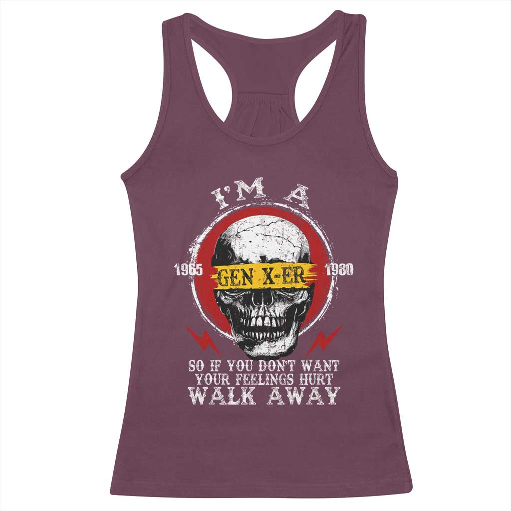 Funny I Am A Gen X-er Racerback Tank Top So If You Dont Want Your Feeling Hurt Walk Away Vintage Skull - Wonder Print Shop