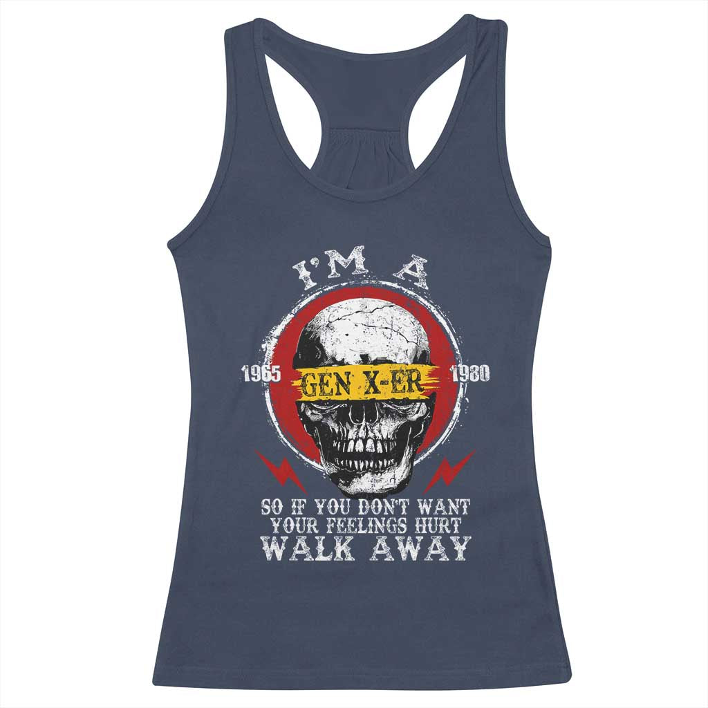Funny I Am A Gen X-er Racerback Tank Top So If You Dont Want Your Feeling Hurt Walk Away Vintage Skull - Wonder Print Shop