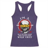 Funny I Am A Gen X-er Racerback Tank Top So If You Dont Want Your Feeling Hurt Walk Away Vintage Skull - Wonder Print Shop