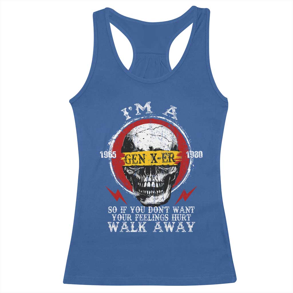 Funny I Am A Gen X-er Racerback Tank Top So If You Dont Want Your Feeling Hurt Walk Away Vintage Skull - Wonder Print Shop