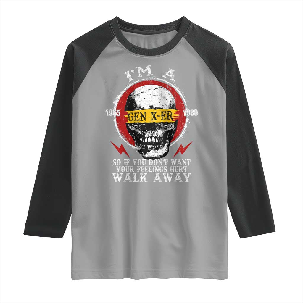 Funny I Am A Gen X-er Raglan Shirt So If You Dont Want Your Feeling Hurt Walk Away Vintage Skull - Wonder Print Shop