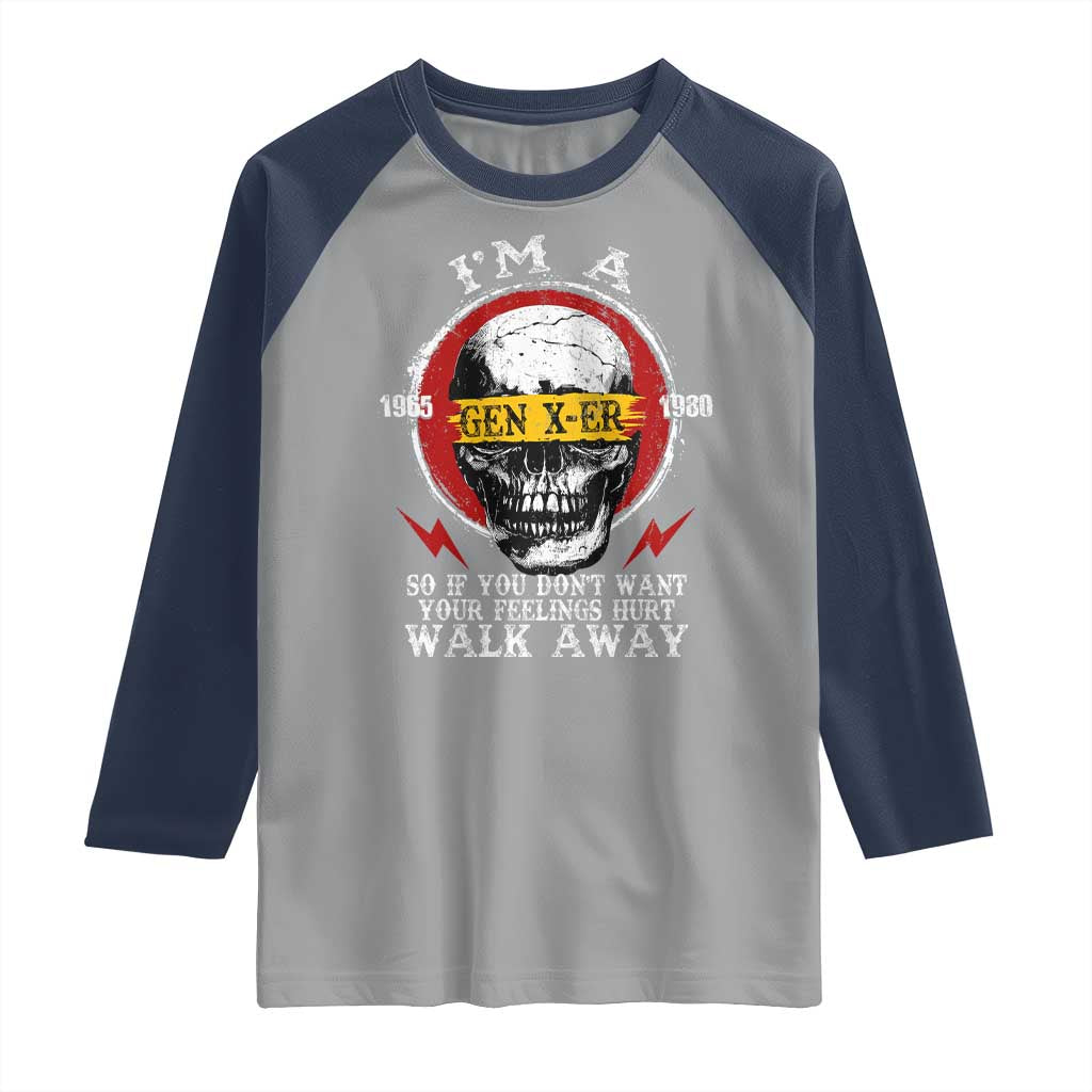 Funny I Am A Gen X-er Raglan Shirt So If You Dont Want Your Feeling Hurt Walk Away Vintage Skull - Wonder Print Shop
