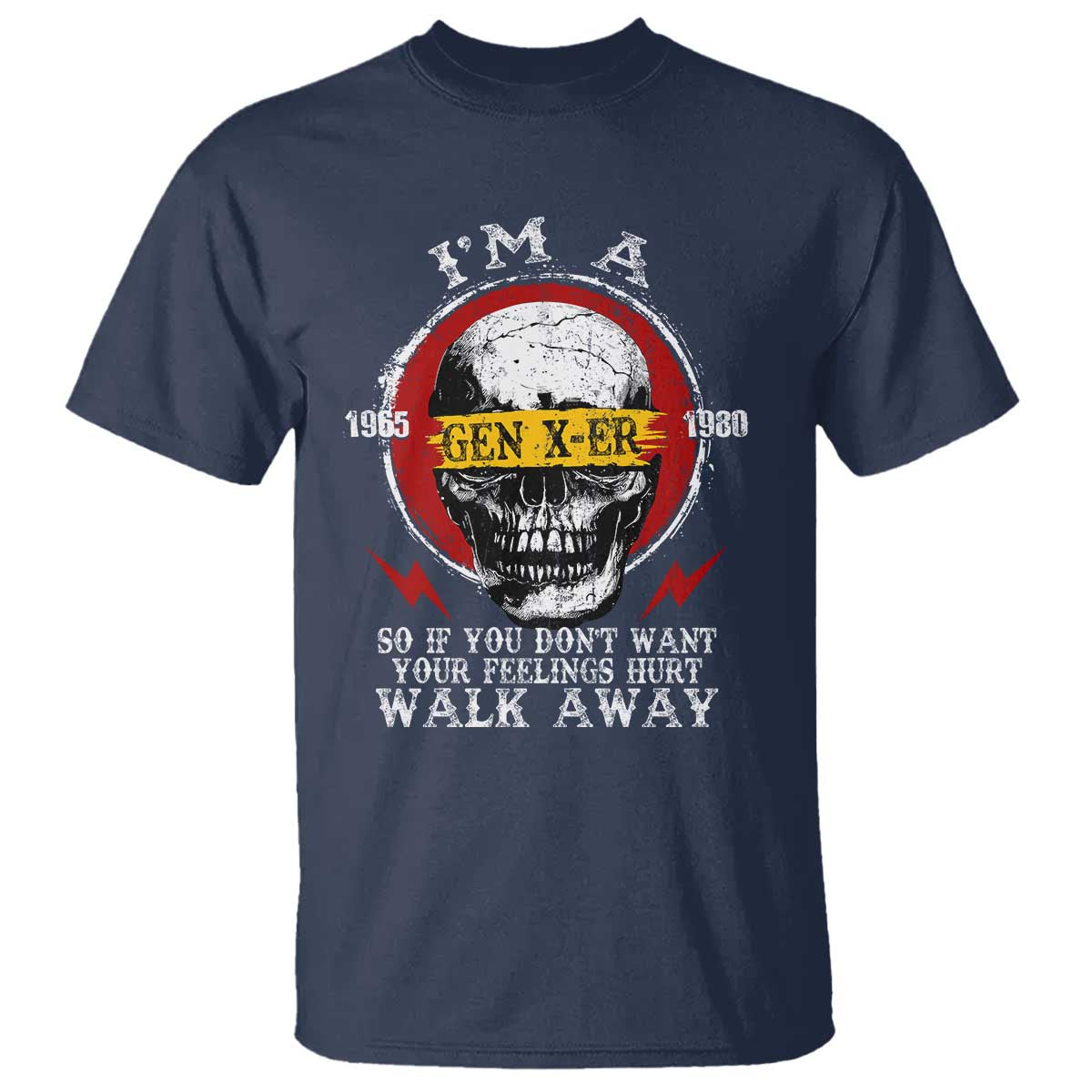 Funny I Am A Gen X-er T Shirt So If You Dont Want Your Feeling Hurt Walk Away Vintage Skull - Wonder Print Shop