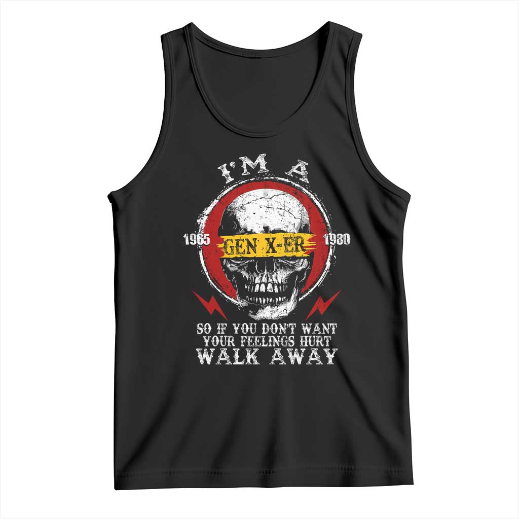 Funny I Am A Gen X-er Tank Top So If You Dont Want Your Feeling Hurt Walk Away Vintage Skull - Wonder Print Shop
