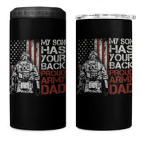 My Son Has Your Back Proud Army Dad 4 in 1 Can Cooler Tumbler Military Father