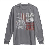 My Son Has Your Back Proud Army Dad Long Sleeve Shirt Military Father