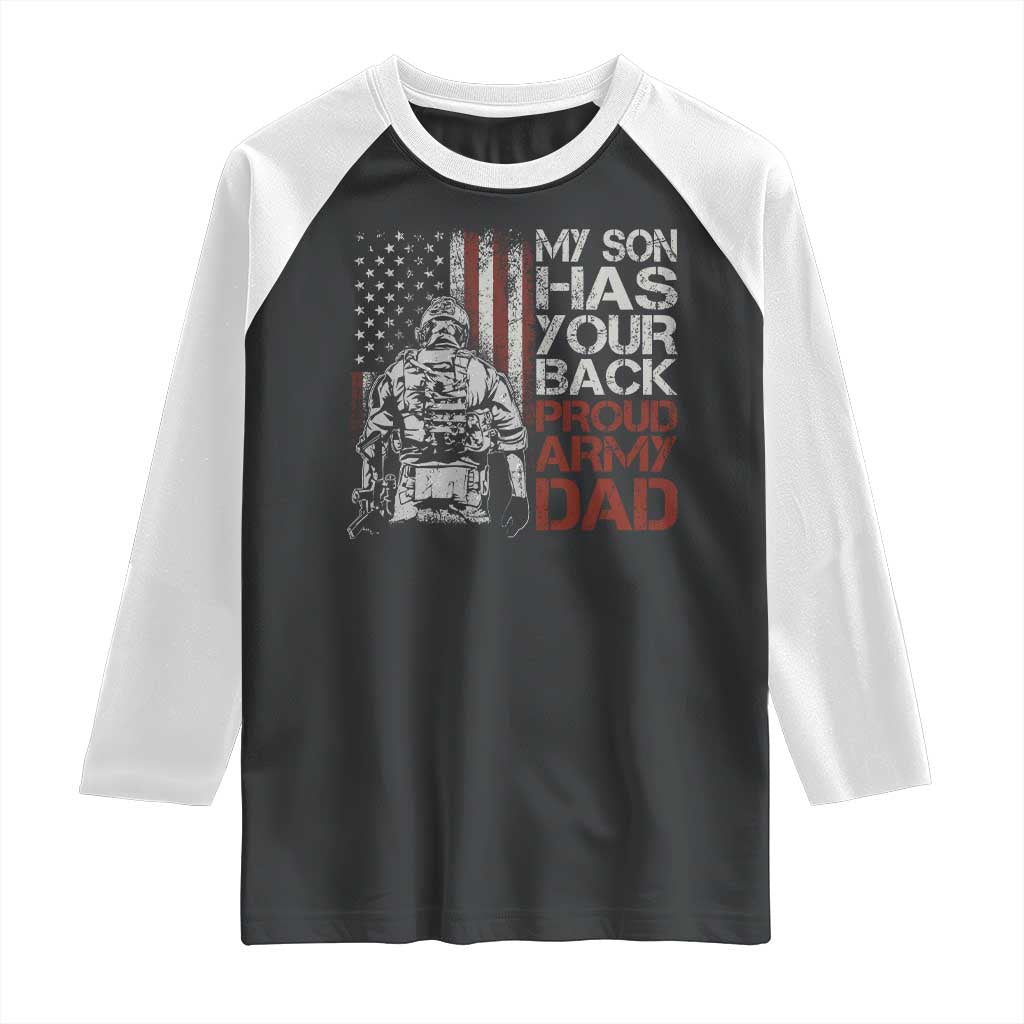 My Son Has Your Back Proud Army Dad Raglan Shirt Military Father