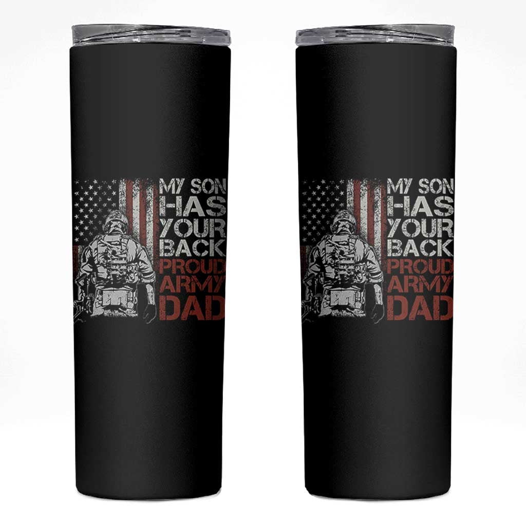 My Son Has Your Back Proud Army Dad Skinny Tumbler Military Father