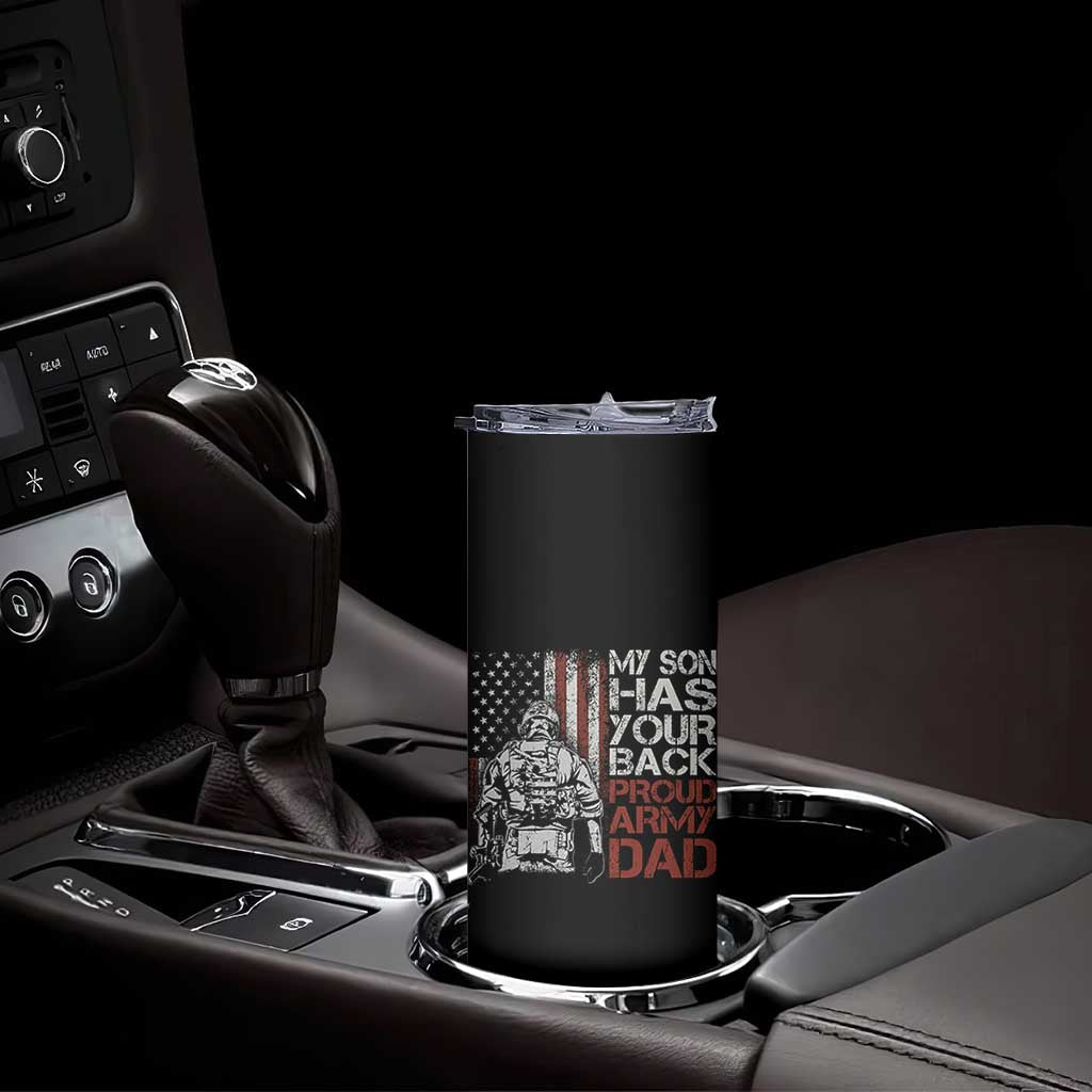 My Son Has Your Back Proud Army Dad Skinny Tumbler Military Father