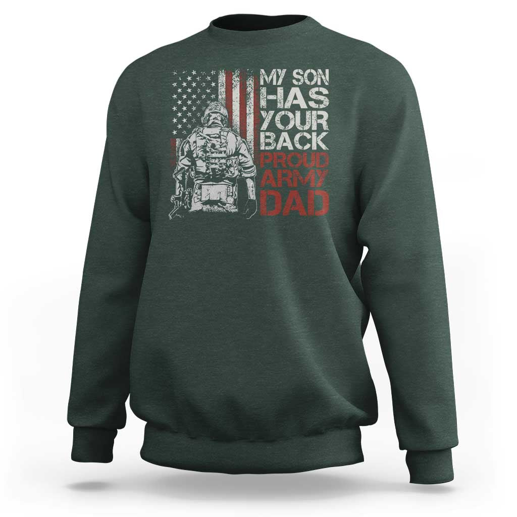 My Son Has Your Back Proud Army Dad Sweatshirt Military Father