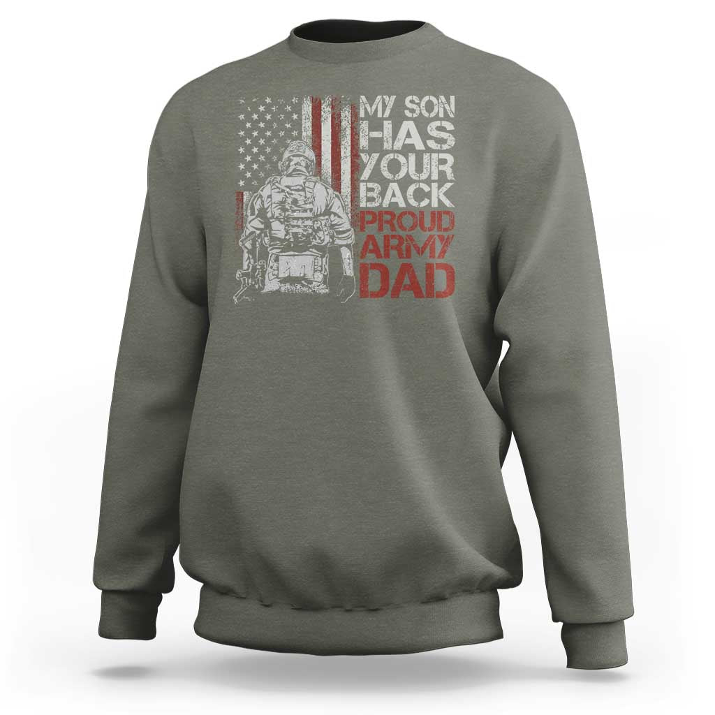 My Son Has Your Back Proud Army Dad Sweatshirt Military Father