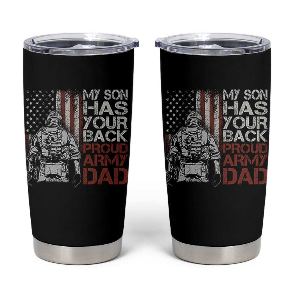 My Son Has Your Back Proud Army Dad Tumbler Cup Military Father