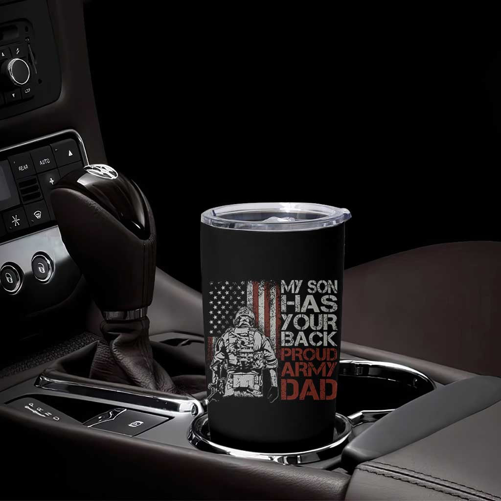 My Son Has Your Back Proud Army Dad Tumbler Cup Military Father