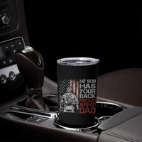 My Son Has Your Back Proud Army Dad Tumbler Cup Military Father