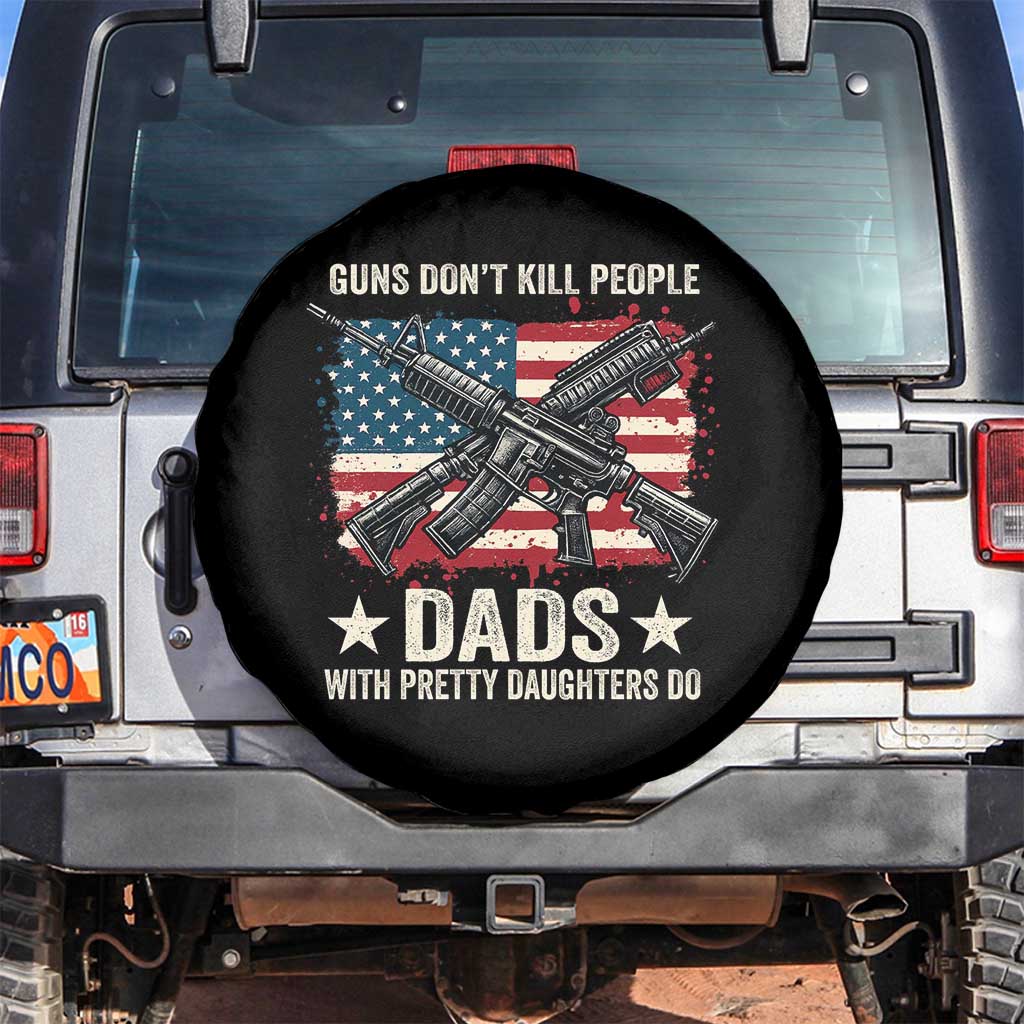 Funny Guns Don't Kill People Dads With Pretty Daughters Do Spare Tire Cover Girl Dad Vintage American Flag