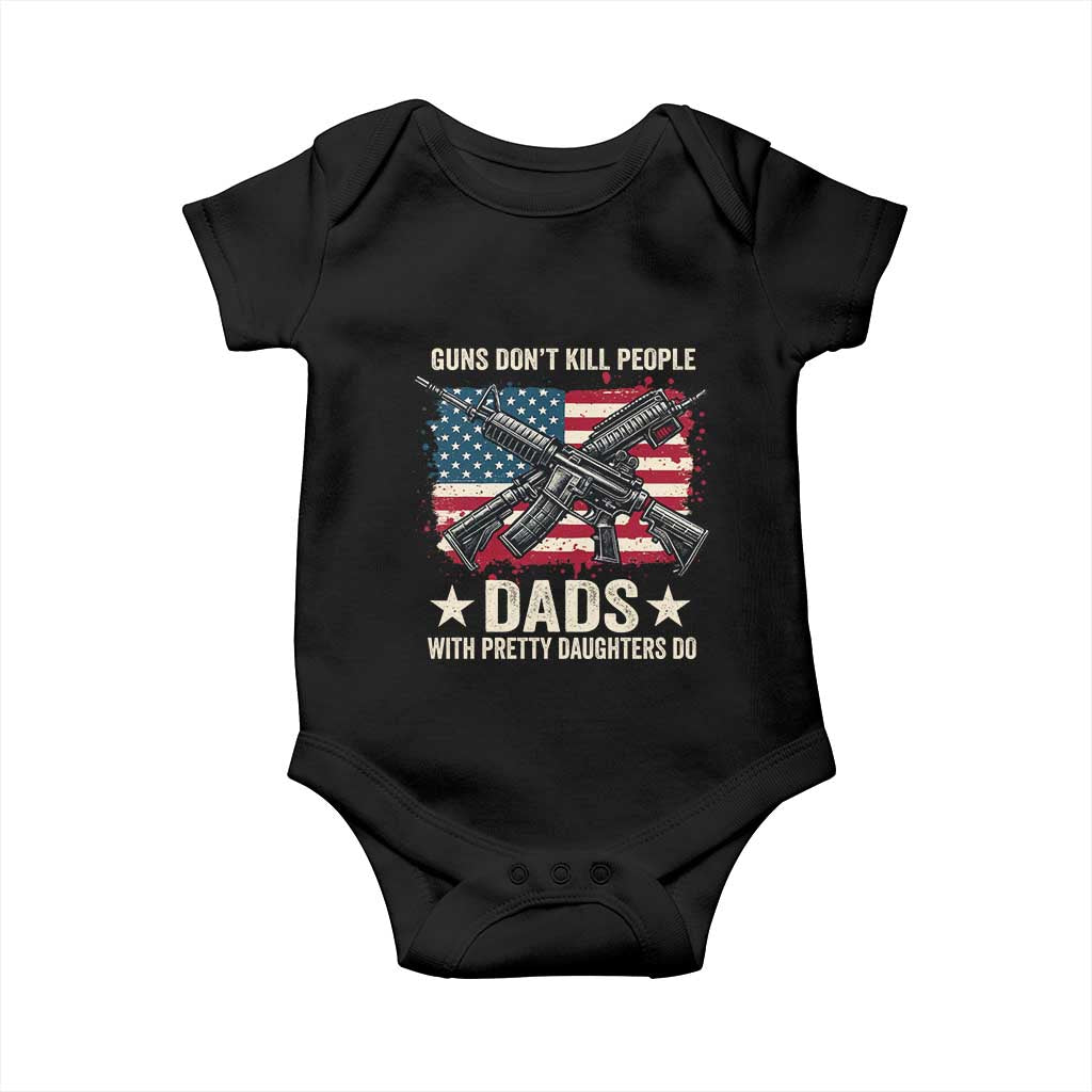 Funny Guns Don't Kill People Dads With Pretty Daughters Do Baby Onesie Girl Dad Vintage American Flag