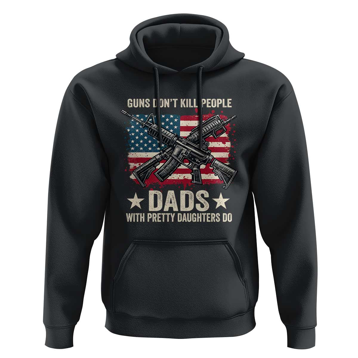 Funny Guns Don't Kill People Dads With Pretty Daughters Do Hoodie Girl Dad Vintage American Flag