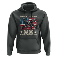 Funny Guns Don't Kill People Dads With Pretty Daughters Do Hoodie Girl Dad Vintage American Flag