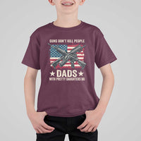Funny Guns Don't Kill People Dads With Pretty Daughters Do T Shirt For Kid Girl Dad Vintage American Flag