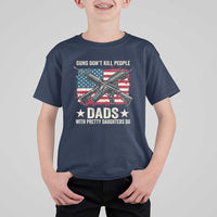 Funny Guns Don't Kill People Dads With Pretty Daughters Do T Shirt For Kid Girl Dad Vintage American Flag