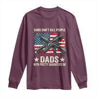 Funny Guns Don't Kill People Dads With Pretty Daughters Do Long Sleeve Shirt Girl Dad Vintage American Flag