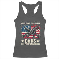Funny Guns Don't Kill People Dads With Pretty Daughters Do Racerback Tank Top Girl Dad Vintage American Flag