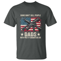 Funny Guns Don't Kill People Dads With Pretty Daughters Do T Shirt Girl Dad Vintage American Flag