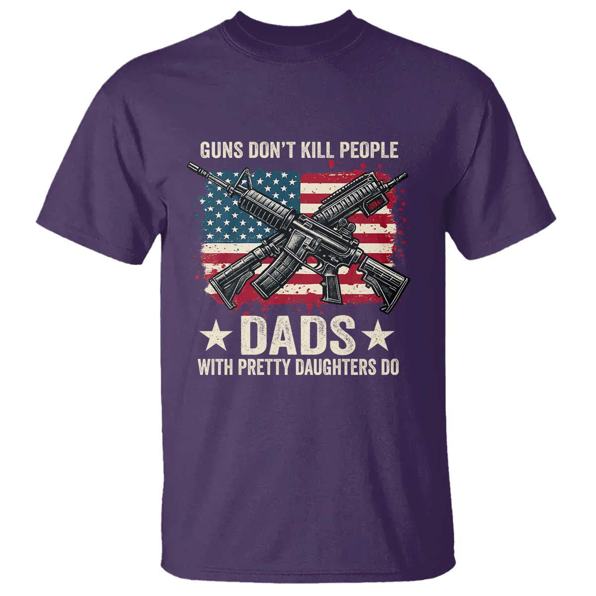 Funny Guns Don't Kill People Dads With Pretty Daughters Do T Shirt Girl Dad Vintage American Flag