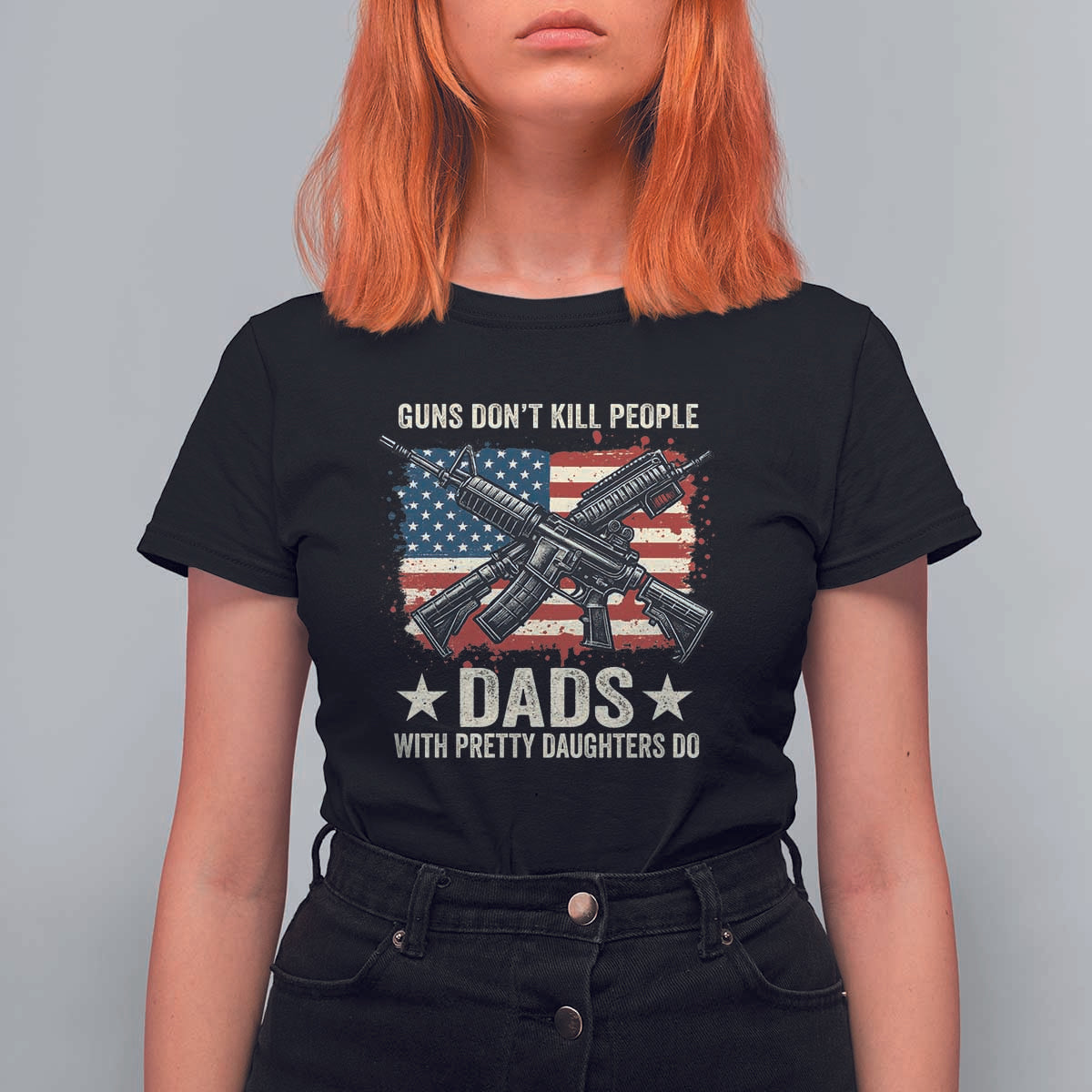 Funny Guns Don't Kill People Dads With Pretty Daughters Do T Shirt For Women Girl Dad Vintage American Flag