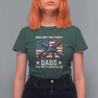 Funny Guns Don't Kill People Dads With Pretty Daughters Do T Shirt For Women Girl Dad Vintage American Flag