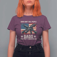 Funny Guns Don't Kill People Dads With Pretty Daughters Do T Shirt For Women Girl Dad Vintage American Flag