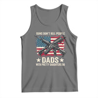 Funny Guns Don't Kill People Dads With Pretty Daughters Do Tank Top Girl Dad Vintage American Flag