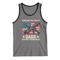 Funny Guns Don't Kill People Dads With Pretty Daughters Do Tank Top Girl Dad Vintage American Flag