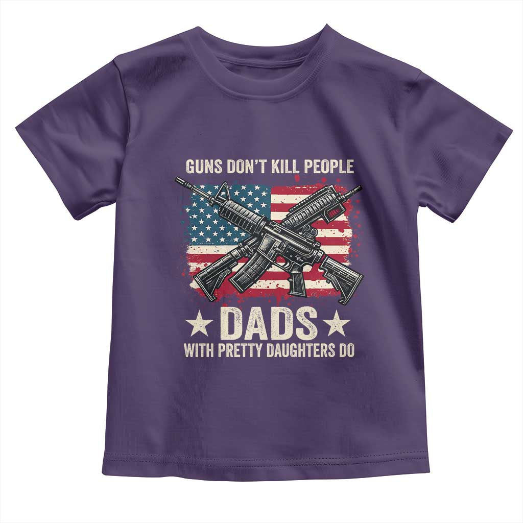 Funny Guns Don't Kill People Dads With Pretty Daughters Do Toddler T Shirt Girl Dad Vintage American Flag