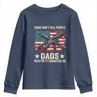 Funny Guns Don't Kill People Dads With Pretty Daughters Do Youth Sweatshirt Girl Dad Vintage American Flag