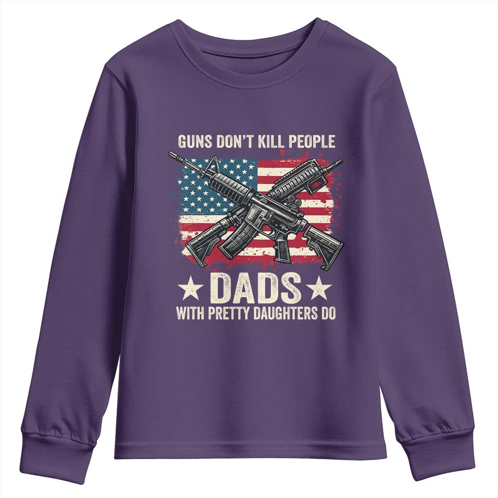 Funny Guns Don't Kill People Dads With Pretty Daughters Do Youth Sweatshirt Girl Dad Vintage American Flag