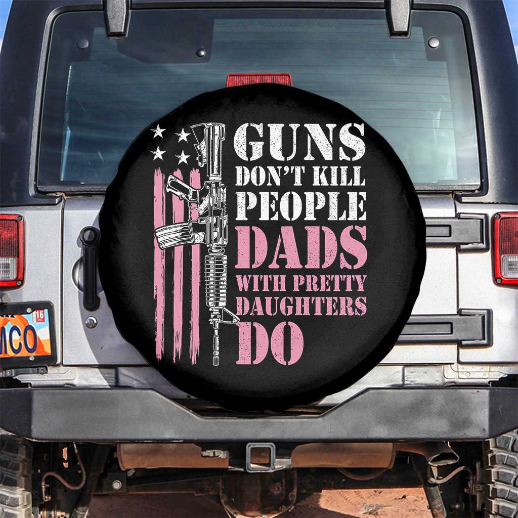 Funny Gun Don't Kill People Dads With Pretty Daughters Do Spare Tire Cover Girl Dad Pink American Flag