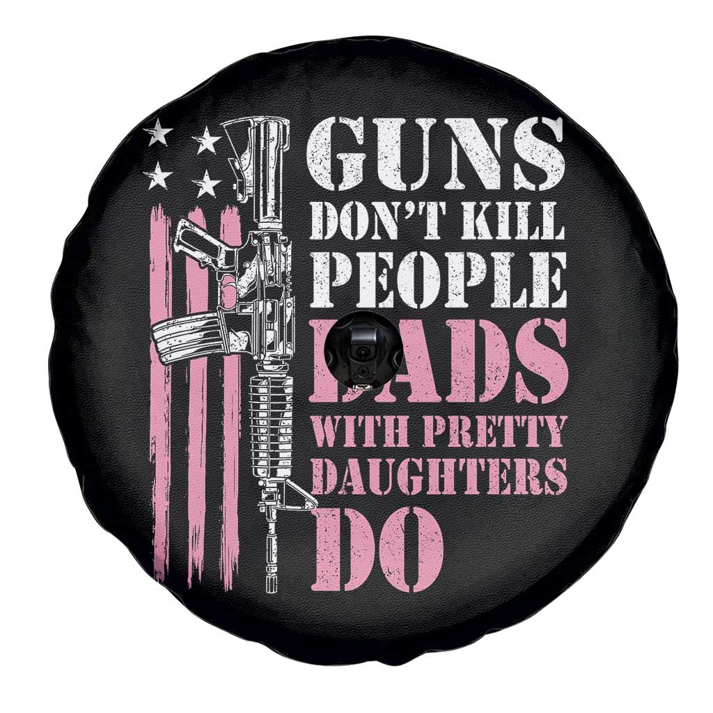 Funny Gun Don't Kill People Dads With Pretty Daughters Do Spare Tire Cover Girl Dad Pink American Flag