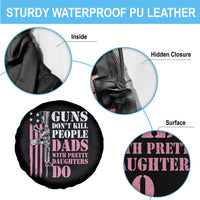 Funny Gun Don't Kill People Dads With Pretty Daughters Do Spare Tire Cover Girl Dad Pink American Flag