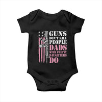 Funny Gun Don't Kill People Dads With Pretty Daughters Do Baby Onesie Girl Dad Pink American Flag