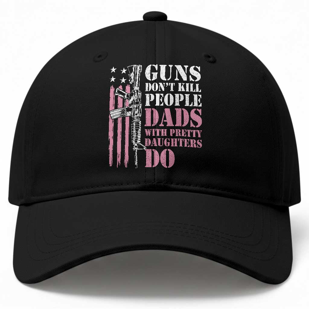 Funny Gun Don't Kill People Dads With Pretty Daughters Do Baseball Cap Girl Dad Pink American Flag