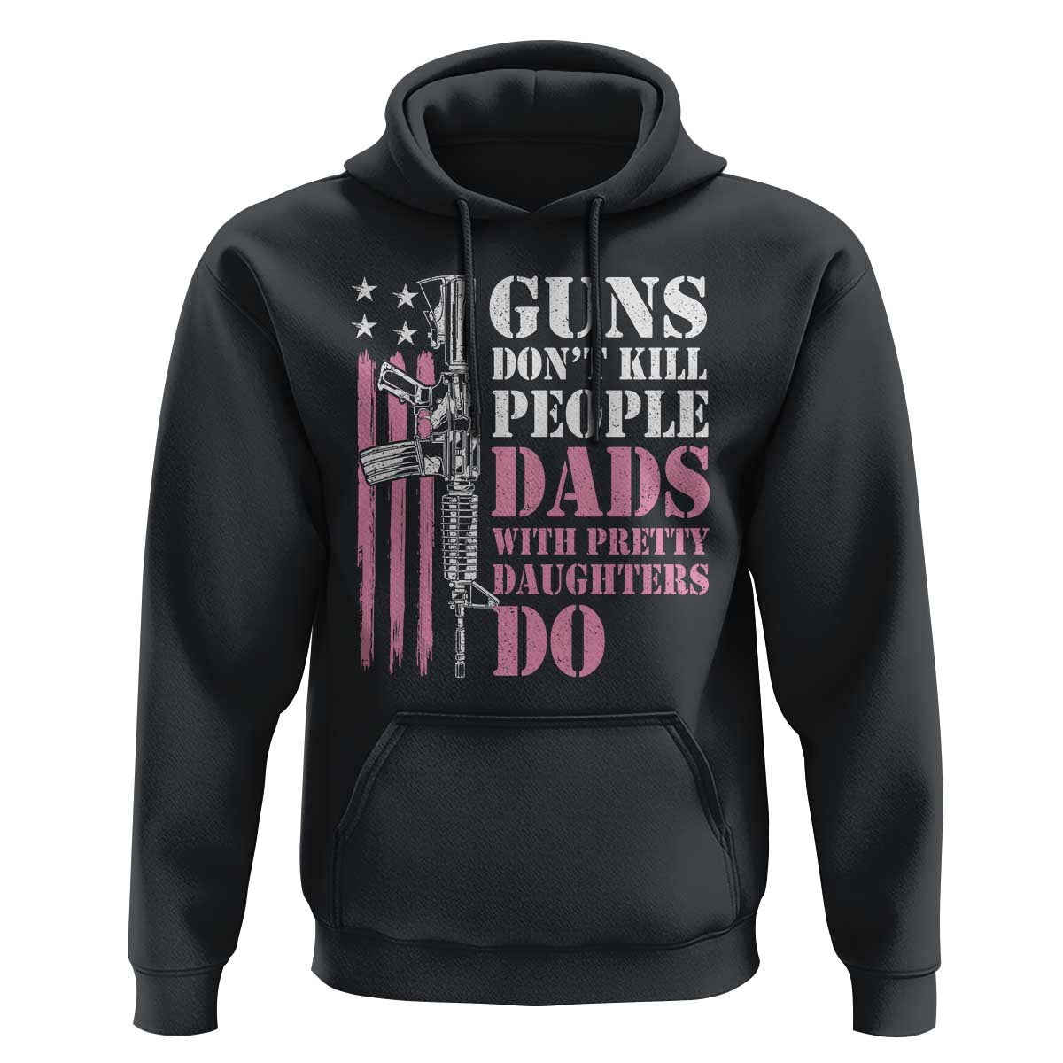 Funny Gun Don't Kill People Dads With Pretty Daughters Do Hoodie Girl Dad Pink American Flag