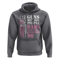 Funny Gun Don't Kill People Dads With Pretty Daughters Do Hoodie Girl Dad Pink American Flag