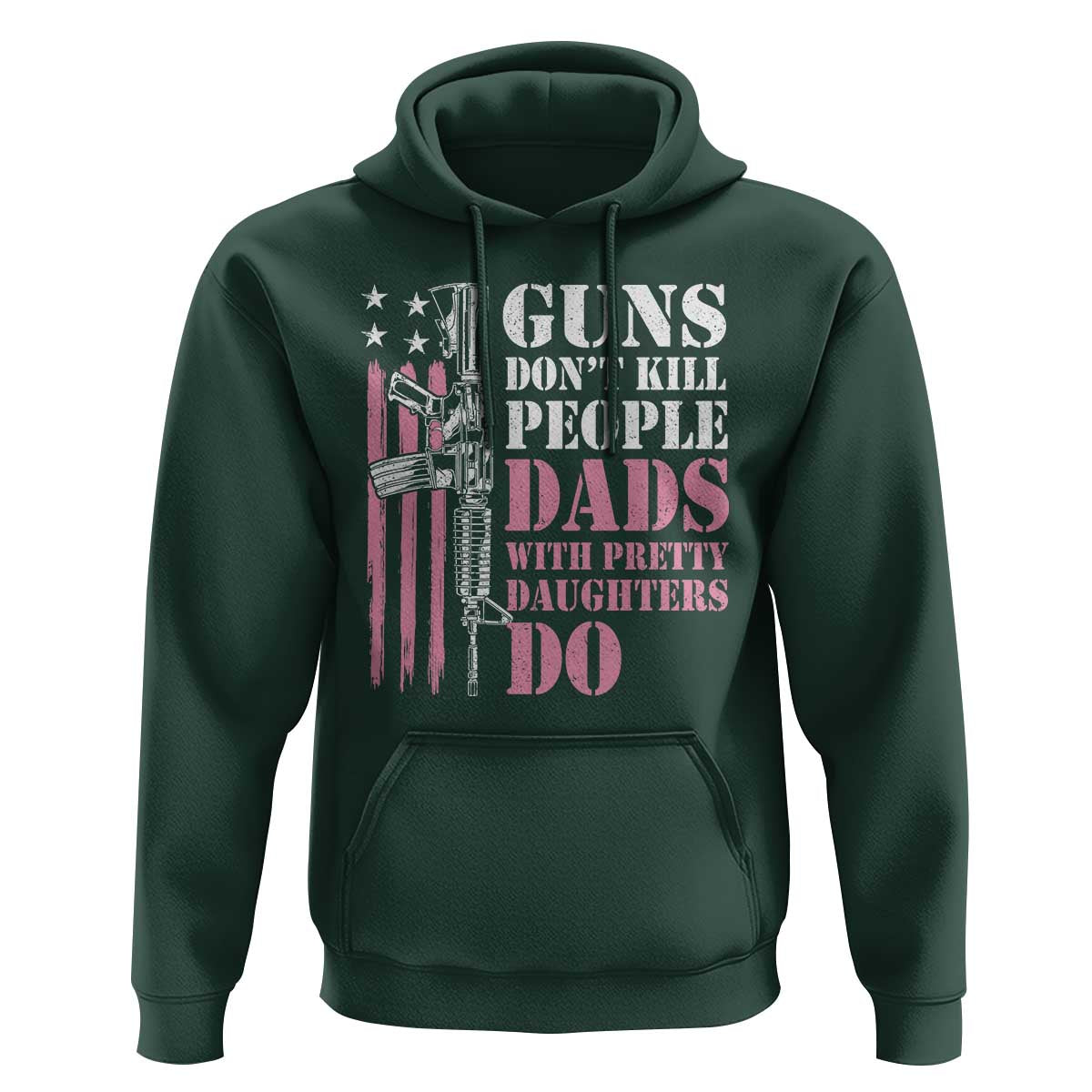 Funny Gun Don't Kill People Dads With Pretty Daughters Do Hoodie Girl Dad Pink American Flag