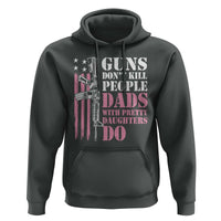 Funny Gun Don't Kill People Dads With Pretty Daughters Do Hoodie Girl Dad Pink American Flag
