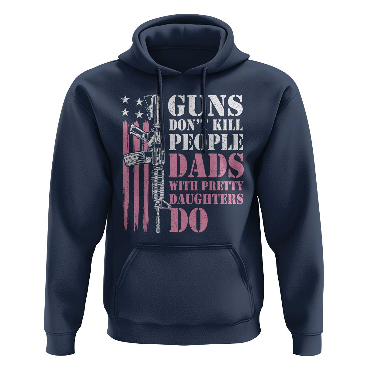 Funny Gun Don't Kill People Dads With Pretty Daughters Do Hoodie Girl Dad Pink American Flag