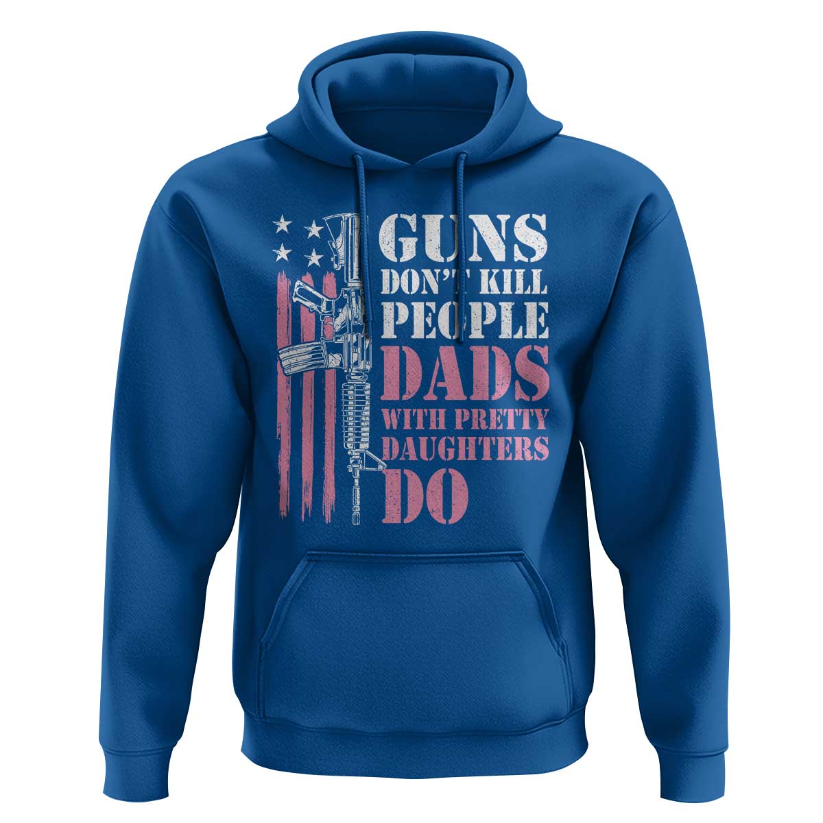 Funny Gun Don't Kill People Dads With Pretty Daughters Do Hoodie Girl Dad Pink American Flag