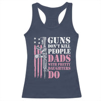 Funny Gun Don't Kill People Dads With Pretty Daughters Do Racerback Tank Top Girl Dad Pink American Flag